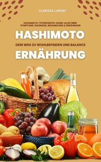 Abbildung von: Hashimoto und Ernährung: Dein Weg zu Wohlbefinden - XinXii