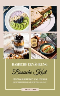 Abbildung von: Basische Ernährung: Basische Kost für Wohlbefinden - XinXii