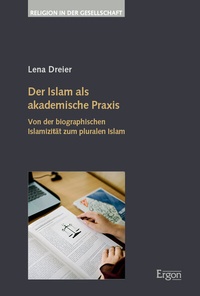 Abbildung von: Der Islam als akademische Praxis - Ergon