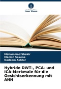 Cover: Hybride DWT-, PCA- und ICA-Merkmale fuer die Gesichtserkennung mit ANN - Verlag Unser Wissen