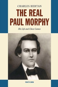 Enlarge image Cover: The Real Paul Morphy - New in Chess