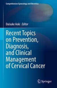 Enlarge image Cover: Recent Topics on Prevention, Diagnosis, and Clinical Management of Cervical Cancer - Springer