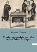 Cover: Coutumes matrimoniales de la Chine Antique - Shs Editions