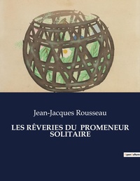 Abbildung von: Les R?veries Du Promeneur Solitaire - Culturea