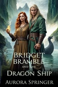 Cover: Bridget Bramble and the Dragon Ship (Chronicles of Oakenwald, #2) - Aurora Springer