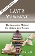 Cover: Layer Your Novel: The Innovative Method for Plotting Your Scenes (The Writer's Toolbox Series, #7) - C. S. Lakin