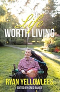 Cover: A Life Worth Living - WestBow Press