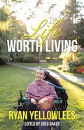 Cover: A Life Worth Living - WestBow Press