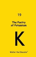 Cover: The Poetry of Potassium - Silent King Books