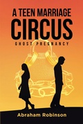 Cover: A Teen Marriage Circus - Covenant Books, Inc.