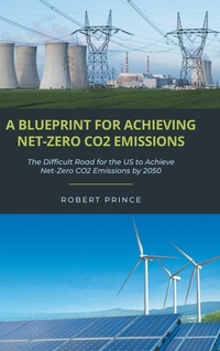 Enlarge image Cover: A Blueprint For Achieving Net-Zero CO2 Emissions - Christian Faith Publishing