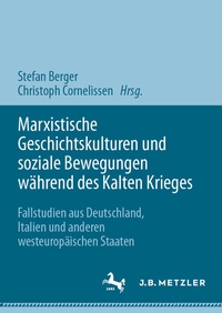 Bild: Marxistische Geschichtskulturen und soziale Bewegungen während des Kalten Krieges - J.B. Metzler