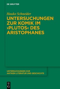 Abbildung von: Untersuchungen zur Komik im >Plutos< des Aristophanes - De Gruyter