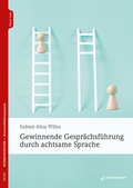 Cover: Gewinnende Gespr&auml;chsf&uuml;hrung durch achtsame Sprache - Junfermann