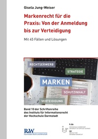 Abbildung von: Markenrecht für die Praxis: Von der Anmeldung bis zur Verteidigung - Fachmedien Recht und Wirtschaft