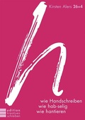 Cover: h wie Handschreiben, wie hab-selig, wie hantieren - Wortwechsel