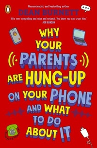 Abbildung von: Why Your Parents Are Hung-Up on Your Phone and What To Do About It - Penguin Books Ltd