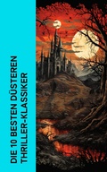 Cover: Die 10 besten d&uuml;steren Thriller-Klassiker - e-artnow