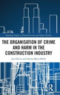 Cover: The Organisation of Crime and Harm in the Construction Industry - Routledge