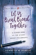 Cover: Let Us Break Bread Together - Kregel Publications