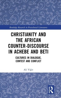 Abbildung von: Christianity and the African Counter-Discourse in Achebe and Beti - Routledge