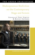Cover: Shakespearean Biofiction on the Contemporary Stage and Screen - The Arden Shakespeare