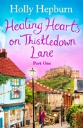 Cover: Healing Hearts on Thistledown Lane PART #1 - Simon + Schuster LLC