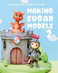 Abbildung von: Making Sugar Models 2 - Yellow Bee Publishing