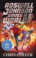 Cover: Roswell Johnson Saves the World! - Little, Brown Books for Young Readers
