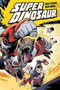 Abbildung von: Super Dinosaur Compendium One - Image Comics