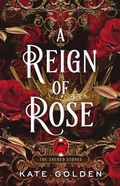 Cover: A Reign of Rose - ARCADIA