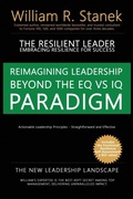 Cover: The Resilient Leader, Embracing Resilience for Success - Actionable Leadership Principles, Straightforward and Effective - Stanek & Associates