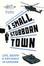 Cover: A Small, Stubborn Town - Mango Media