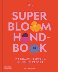 Abbildung von: The Super Bloom Handbook - Thames & Hudson Australia Pty Ltd
