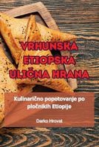 Abbildung von: Vrhunska Etiopska UliCna Hrana - Darko Hrovat