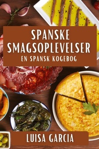 Abbildung von: Spanske Smagsoplevelser - Luisa Garcia