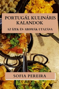 Abbildung von: Portugal Kulinaris Kalandok - Sofia Pereira