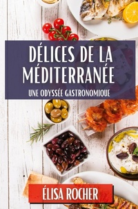 Abbildung von: Delices de la Mediterranee - Elisa Rocher