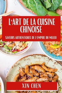 Abbildung von: L'Art de la Cuisine Chinoise - Xin Chen