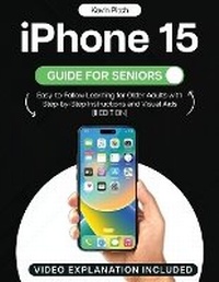 Abbildung von: iPhone 15 Guide for Seniors - Top Notch International LTD