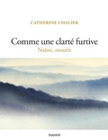 Cover: Comme une clart&eacute; furtive. Na&icirc;tre, mourir - Bayard