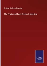 Enlarge image Cover: The Fruits and Fruit Trees of America - Salzwasser Verlag