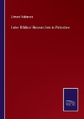 Cover: Later Biblical Researches in Palestine - Salzwasser Verlag