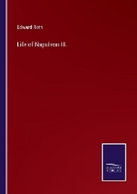 Enlarge image Cover: Life of Napoleon III. - Salzwasser Verlag