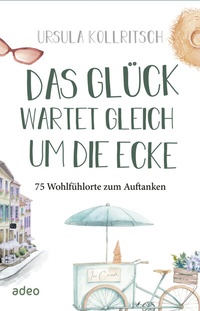 Abbildung von: Das Glück wartet gleich um die Ecke - adeo Verlag