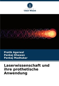 Abbildung von: Laserwissenschaft und ihre prothetische Anwendung - Verlag Unser Wissen