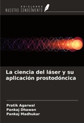 Cover: La ciencia del l&aacute;ser y su aplicaci&oacute;n prostod&oacute;ncica - Ediciones Nuestro Conocimiento