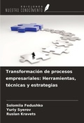Cover: Transformaci&oacute;n de procesos empresariales: Herramientas, t&eacute;cnicas y estrategias - Ediciones Nuestro Conocimiento