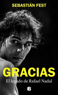 Abbildung von: Gracias: El legado de Rafael Nadal / Thank You: Rafa's Legacy - Ediciones B, SA