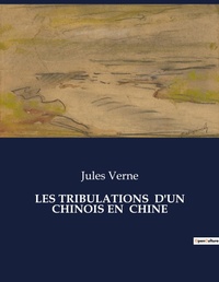 Abbildung von: LES TRIBULATIONS  D'UN CHINOIS EN  CHINE - Culturea